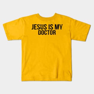 Jesus Is My Doctor Cool Motivational Christian Kids T-Shirt